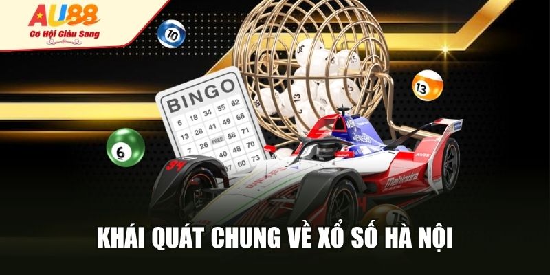Khái quát chung về xổ số Hà Nội